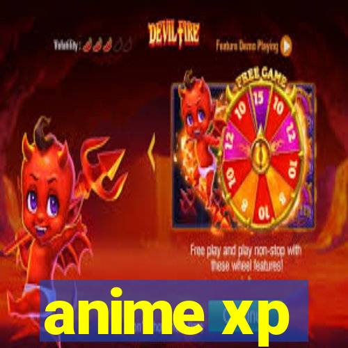 anime xp